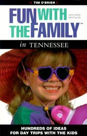 Fun with the Family in Tennessee: Hundreds of Ideas for Day Trips with the Kids