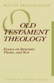 Old Testament Theology: Essays on Structure, Theme, and Text