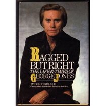 Ragged but Right: The Life and Times of George Jones