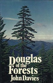 Douglas of the Forests: The North American Journals of David Douglas