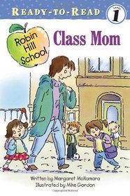 Class Mom (Robin Hill School) (Ready-to-Read, Level 1)