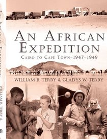An African Expedition: Cairo to Cape Town-1947-1949