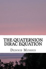 The Quaternion Dirac Equation