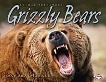 Grizzly Bears (Animal Predators)