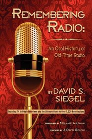 Remembering Radio: An Oral History of Old Time Radio