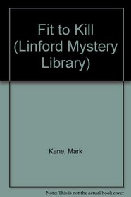 Fit to Kill (Linford Mystery)