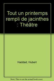 Tout un printemps rempli de jacinthes: Theatre (Collection Skene) (French Edition)
