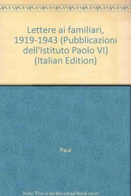 Lettere ai familiari, 1919-1943 (Pubblicazioni dell'Istituto Paolo VI) (Italian Edition)