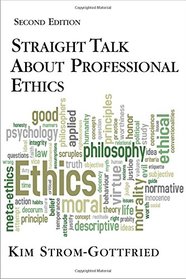Straight Talk About Professional Ethics, Second Edition