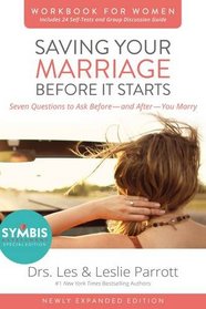 Saving Your Marriage Before It Starts Workbook for Women Updated: Seven Questions to Ask Before -- and After -- You Marry