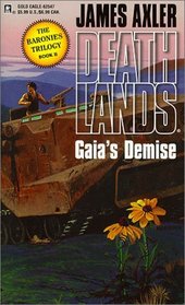 Gaia's Demise (Baronies, Bk 2) (Deathlands, Bk 47)