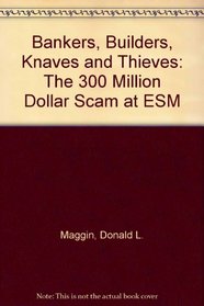 Bankers, Builders, Knaves, and Thieves: The $300 Million Scam at Esm