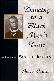 Dancing To A Black Man's Tune: A Life Of Scott Joplin (Missouri Biography)