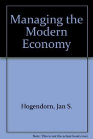Managing the Modern Economy: A Short Handbook of the New Economics