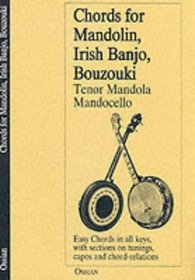 Chords For Mandolin, Irish Banjo, Bazouki, Tenor Mandola, Mandocello