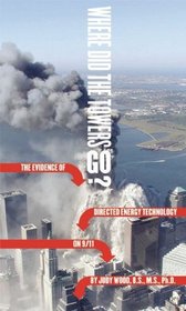 Where Did the Towers Go?: The Evidence of Directed Energy Technology on 9/11