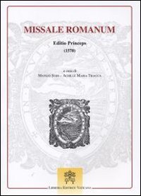 Missale Romanum: Editio princeps (1570) (Monumenta liturgica Concilii Tridentini) (Latin Edition)