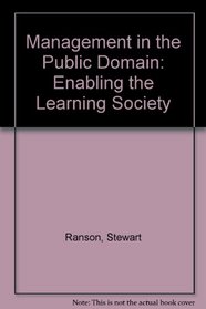 Management in the Public Domain: Enabling the Learning Society