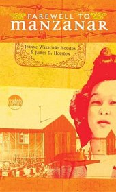 Farewell to Manzanar: A True Story of Japanese American Experience During and After the World War II Internment