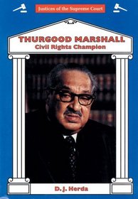 Thurgood Marshall: Civil Rights Champion (Justices of the Supreme Court)
