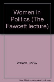 Women in Politics (The Fawcett lecture)