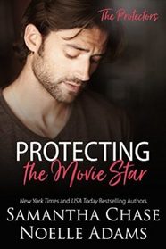 Protecting the Movie Star (The Protectors) (Volume 4)