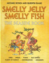 Smelly Jelly Smelly Fish: The Seaside Book