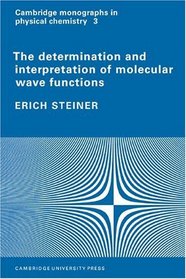 The Determination and Interpretation of Molecular Wave Functions (Cambridge Monographs in Physical Chemistry)