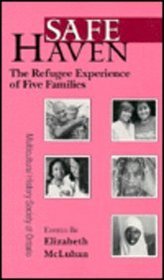 Safe Haven: The Refugee Experience of Five Families (Ethnocultural Voices Series)