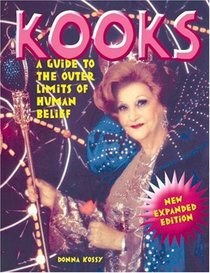 Kooks 2 Ed: A Guide to the Outer Limits of Human Belief