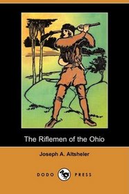The Riflemen of the Ohio (Dodo Press)