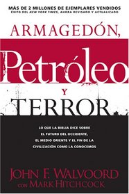 Armagedn, petrleo, y terror: Lo que dice la Biblia acerca del futuro (Spanish Edition)