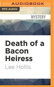 Death of a Bacon Heiress (Hayley Powell Food and Cocktails, Bk 7) (Audio MP3 CD) (Unabridged)