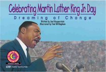 Celebrating Martin Luther King Jr. Day: Dreaming of Change (Learn to Read Read to Learn Holiday Series)