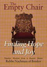 The Empty Chair: Finding Hope  Joy - Timeless Wisdom from a Hasidic Master, Rebbe Nachmann of Breslov