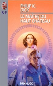 Le Maitre Du Haut Chateau (French Edition)