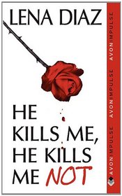 He Kills Me, He Kills Me Not (Deadly Games, Bk 1)