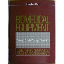 Biomedical Equipment: Use, Maintenance and Management