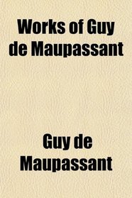 Works of Guy de Maupassant