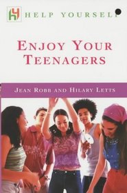 Enjoy Your Teenagers (Help yourself)