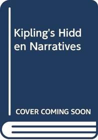 Kipling's Hidden Narratives