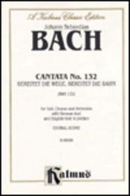 Cantata No. 132 -- Bereitet die Wege, bereitet die Bahn: SATB with SATB Soli (Kalmus Edition)