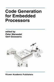 Code Generation for Embedded Processors (The Springer International Series in Engineering and Computer Science)