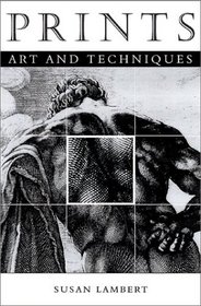 Prints : Art and Techniques (Victoria and Albert Museum Catalogues)