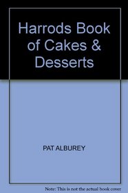 HARRODS BOOK OF CAKES AND DESSERTS