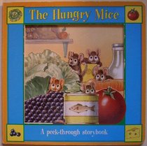 The Hungry Mice: A Peek-Through Storybook