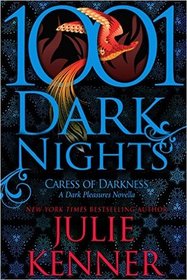Caress of Darkness: A Dark Pleasures Novella (1001 Dark Nights)