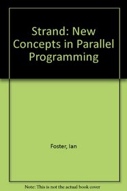 Strand: New Concepts in Parallel Programming
