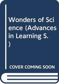 Wonders of Science (Advances in Learning)