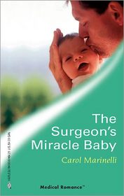 The Surgeon's Miracle Baby (Harlequin Medical, No 287)